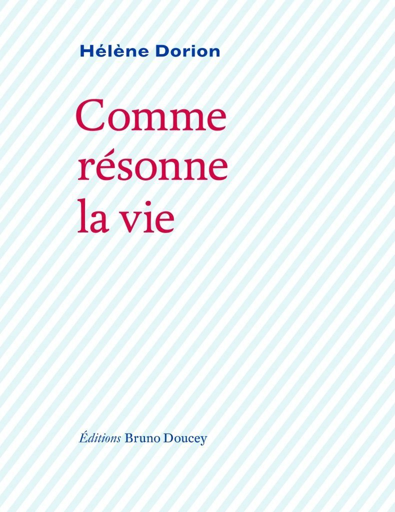 Couverture du livre Comme résonne la vie de Hélène Dorion, pour illustrer ma chronique sur Mes forêts.