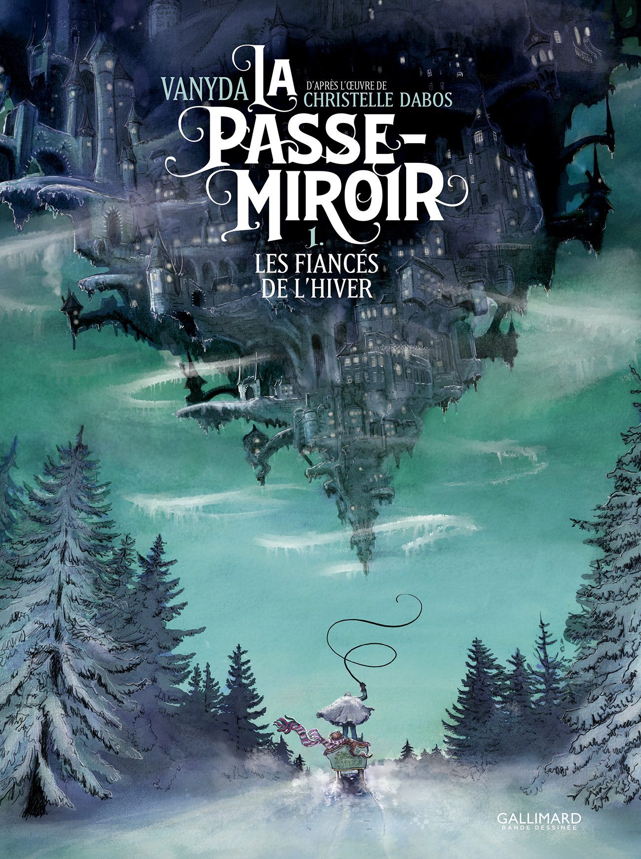 Couverture de la bande dessinée La Passe-Miroir, le Tome 1 : Les Fiancés de l'hiver, de Christelle Dabos & Vanyda