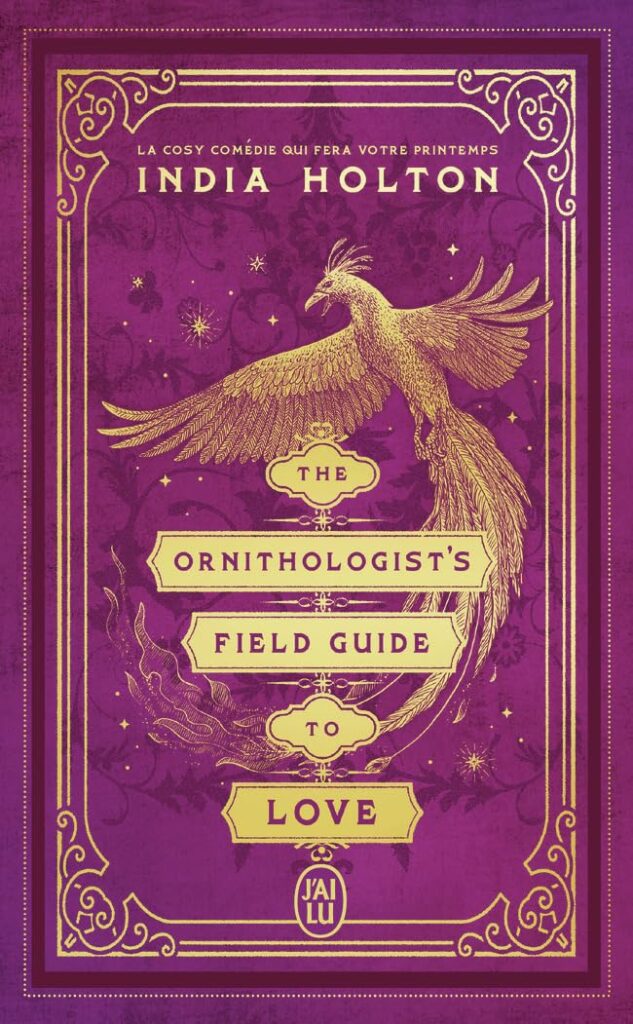 Couverture du livre Love's Academic, le Tome 1 : The Ornithologist's Field Guide to Love, d'India Holton - qui fait partie de mon bilan lectures de juillet 2026.