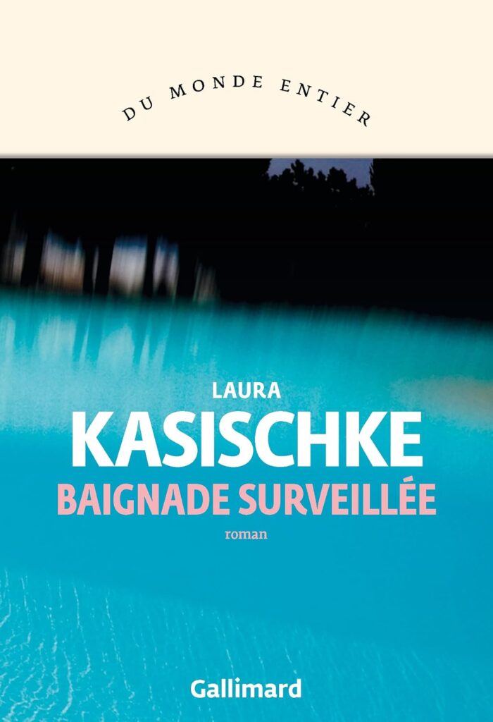 Couverture du livre Baignade surveillée, de Laura Kasischke - qui fait partie des sorties de la rentrée littéraire 2026.