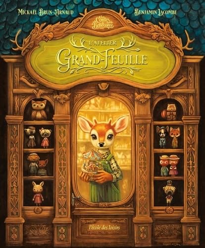 Couverture du livre Les Contes de Bellécorce - L'Atelier Grand-Feuille, de Mickaël Brun-Arnaud & Benjamin Lacombe