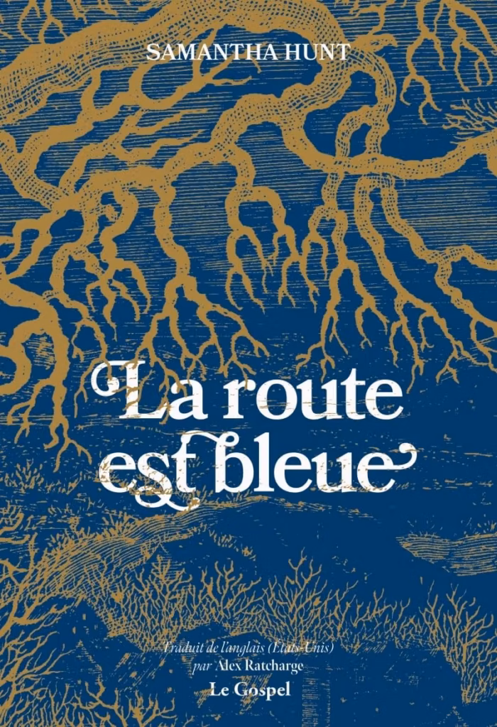Couverture du livre La Route est bleue, de Samantha Hunt - qui fait partie des sorties de la rentrée littéraire de septembre 2026.
