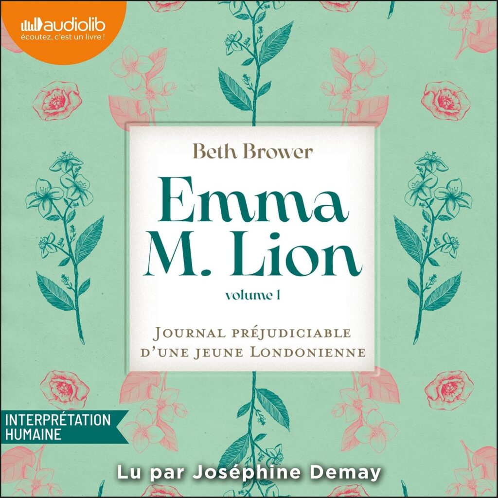 Couverture du livre audio Emma M. Lion - Journal préjudiciable d'une jeune Londonienne, le Tome 1, de Beth Brower